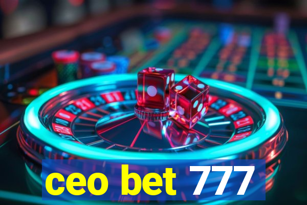 ceo bet 777